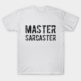 Master Sarcaster T-Shirt